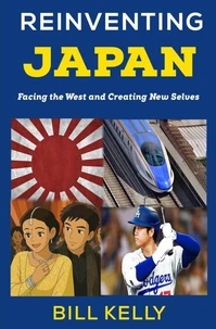 Reinventing Japan: Facing the West and Creating New Selves