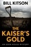 The Kaiser's Gold. The second book in a suspenseful and chilling mystery series (The Eden House Mysteries, Book Two)