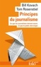 Bill Kovach et Tom Rosenstiel - Principes du journalisme - Ce que les journalistes doivent savoir, ce que le public doit exiger.