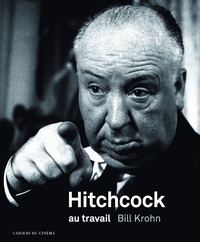 Bill Krohn - Hitchcock au travail.