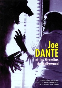 Bill Krohn - Joe Dante et les Gremlins de Hollywood.