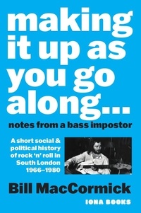  Bill MacCormick - Making it up as you go Along: Notes from a Bass Impostor.
