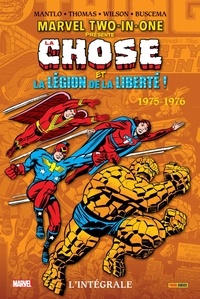 Bill Mantlo et Thomas Roy - Marvel Two-in-One : L'intégrale  : Chose et La Légion de la Liberté ! - 1975-1976.