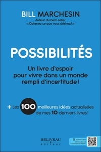 Bill Marchesin - Possibilités - Un livre d'espoir pour vivre dans un monde rempli d'incertitude !.
