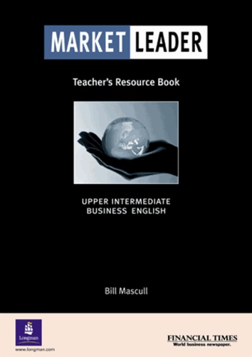 Bill Mascull - Market Leader Upper Intermediate Teacher'S Resource Book.