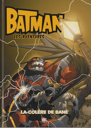 Bill Matheny et Christopher Jones - Batman les aventures Tome 2 : La colère de Bane.