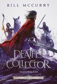 Bill McCurry - Death's Collector: Void Walker - The Death Cursed Wizard, #4.