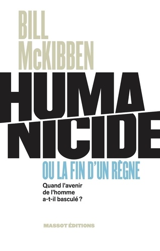 Humanicide ou la fin d'un règne. Quand l'avenir de l'homme a-t-il basculé ?