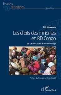 Bill Mokelwa - Les droits des minorités en RD Congo - Le cas des Tutsi Banyamulenge.