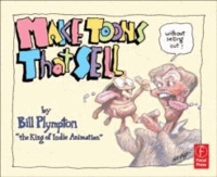 Bill Plympton - Make Toons That Sell Without Selling Out.