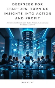 DeepSeek for Startups: Turning Insights into Action and Profit