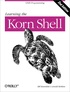 Bill Rosenblatt et Arnold Robbins - Learning the Korn Shell.