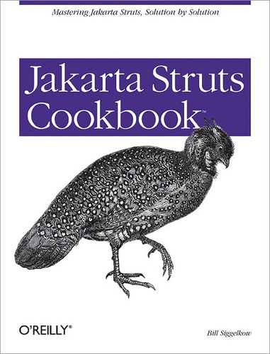 Bill Siggelkow - Jakarta Struts Cookbook.