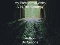 My Paranormal Visits A 14 Year Journey