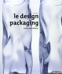 Bill Stewart - Le design packaging - Guide des métiers.