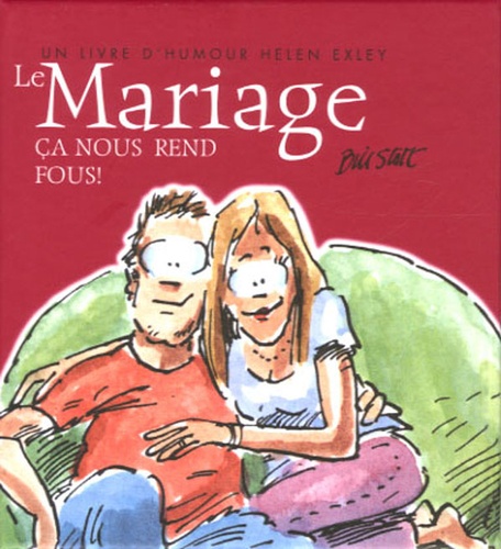 Bill Stott et Helen Exley - Le Mariage - Ca nous rend fous !.