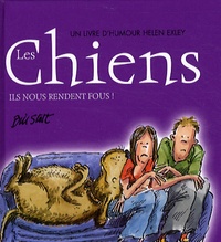 Bill Stott - Les Chiens - Ils nous rendent fous !.
