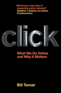 Bill Tancer - Click - What We Do Online and Why It Matters.