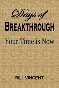 Téléchargez des livres gratuits pour ipod Days of Breakthrough: Your Time is Now par Bill Vincent