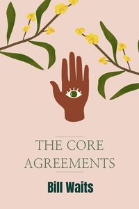  Bill Waits - The Core Agreements.