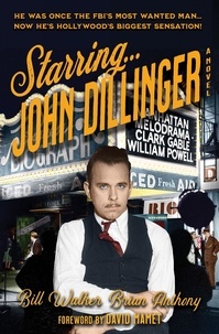 Bill Walker et  Brian Anthony - Starring... John Dillinger.