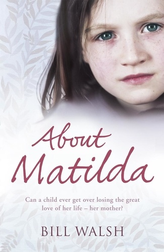 Bill Walsh - About Matilda.