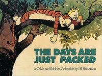 Bill Watterson - A Calvin and Hobbes Collection  : The days are just packed.