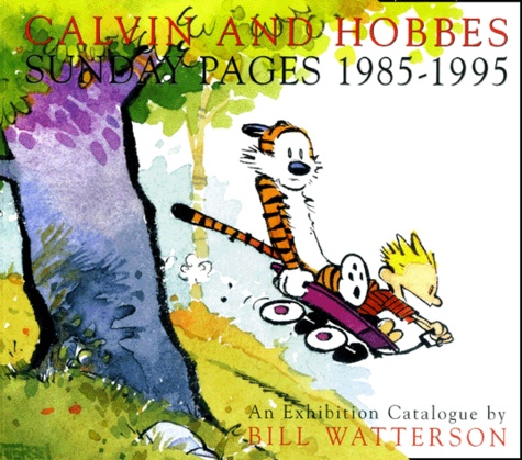 Bill Watterson - Calvin And Hobbes : Sunday Pages 1985-1995.