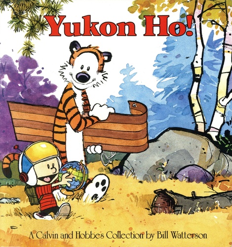 Bill Watterson - Calvin and Hobbes  : Yukon Ho!.