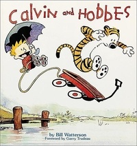 Bill Watterson - Calvin and Hobbes.