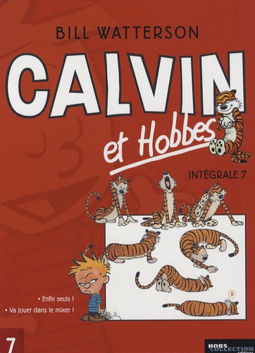 Bill Watterson - Calvin et Hobbes Intégrale Tome 7 : Enfin seuls ! Va jouer dans le mixer !.
