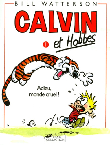 Bill Watterson - Calvin et Hobbes Tome 1 : Adieu, monde cruel !.