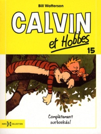 Bill Watterson - Calvin et Hobbes Tome 15 : Complètement surbookés !.