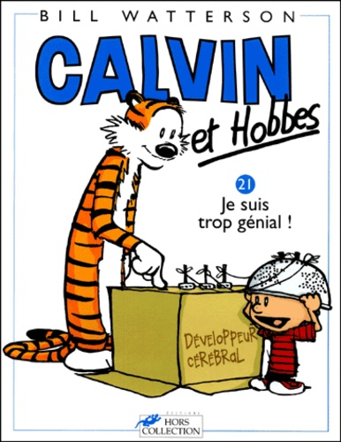 Bill Watterson - Calvin et Hobbes Tome 21 : Je suis trop génial !.