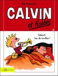 Bill Watterson - Calvin et Hobbes Tome 4 : Debout, tas de nouilles !.