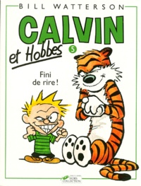 Bill Watterson - Calvin et Hobbes Tome 5 : Fini de rire !.