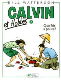 Bill Watterson - Calvin et Hobbes Tome 7 : Que fait la police ?.