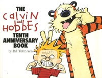 Bill Watterson - THE CALVIN AND HOBBES TENTH ANNIVERSARY BOOK.