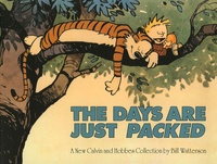 Bill Watterson - The days are just packed - A Calvin and Hobbes collection.