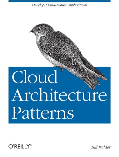Bill Wilder - Cloud Architecture Patterns - Using Microsoft Azure.