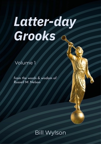  Bill Wylson - Latter-day Grooks - Latter-day Grooks, #1.