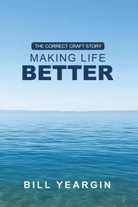 Making Life Better: The Correct Craft Story