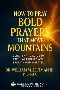 How to Pray Bold Prayers That Move Mountains
