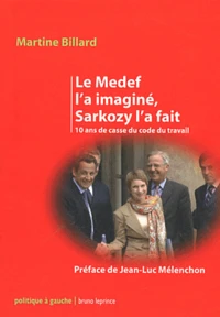 Le Medef l'a imaginé, Sarkozy l'a fait