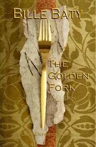  Bille Baty - The Golden Fork - Love's Stories Series.