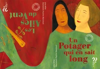 Les ailes du vent ; Un potager qui en sait long