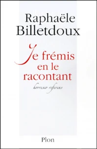 Je Fremis En Le Racontant. Horresco Referens