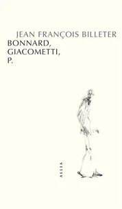 Bonnard, Giacometti, P.