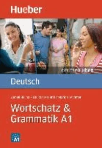 Deutsch üben. Wortschatz & Grammatik A1
