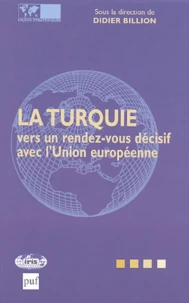 La Turquie vers un rendez-vous décisif avec l'Union européenne